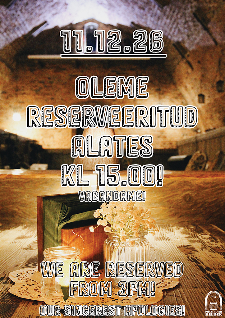 Reserveeritud alates 15.00, vabandame!